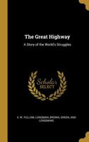 The Great d Highway: A Story of the World's Struggles 1275661874 Book Cover