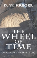 The Wheel of Time : Origin of the Holy Days 0983309957 Book Cover