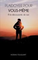 Plaidoyer pour vous-même: A la découverte de soi (French Edition) 2322187240 Book Cover