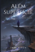 Além da Superfície: Encontrando Significado em um Mundo Complexo (Portuguese Edition) B0FMM1D2MB Book Cover