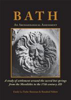 Bath: A Study of Settlement Around the Sacred Hot Springs from the Mesolithic to the 17th Century Ad: An Archaeological Assessment 1782979980 Book Cover