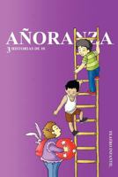 Anoranza: 3 Historias de 10 146331258X Book Cover