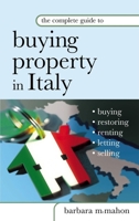 The Complete Guide to Buying Property in Italy 0749441518 Book Cover