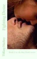 Fighting Desire (Bay State Series #2) 1511707593 Book Cover
