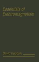 Essentials of Electromagnetism (MacMillan Physical Science Series)