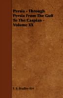 Persia: Through Persia from the Gulf to the Caspian 1142626644 Book Cover