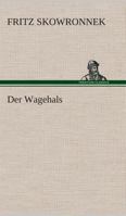 Der Wagehals 3847237829 Book Cover