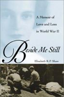 Beside Me Still: A Memoir of Love and Loss in World War II 1557509867 Book Cover