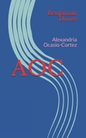 Aoc: Alexandria Ocasio-Cortez B093RHMH1C Book Cover