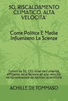 5G, Riscaldamento Climatico, Alta Velocità: Come Politica E Media Influenzano La Scienza B08QDK3DN8 Book Cover