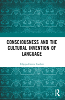 Consciousness and the Cultural Invention of Language 1032388609 Book Cover