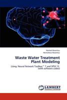 Waste Water Treatment Plant Modeling: Using: Neural Network Toolbox™ 7 and SPSS 15 3659311901 Book Cover