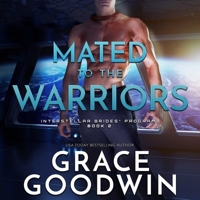 Mated To The Warriors (Interstellar Brides Program, #2) 1530826411 Book Cover