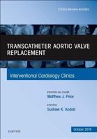 Transcatheter Aortic Valve Replacement, an Issue of Interventional Cardiology Clinics: Volume 7-4 0323640893 Book Cover