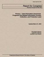 Privacy: Total Information Awareness Programs and Related Information Access, Collection and Protection Laws 1482039869 Book Cover