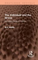 The Individual and the Group: An Indian Study in Conflict 1041385609 Book Cover
