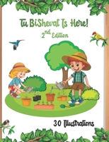 Tu BiShvat Is Here! 2nd Edition: Color And Paint 30 Illustrations And Images Of Trees, Gardens And Planting Activities B08TZ7DJF6 Book Cover