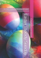 Easter Bloody Sunday: The True Terrifying Meaning of Easter B0GMQR572L Book Cover