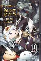 Sleepy Princess in the Demon Castle, Vol. 19 1974732290 Book Cover