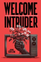 Welcome Intruder: How Brands Break In Without Being Thrown Out B0GRQ8SPWP Book Cover