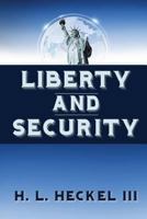 Liberty and Security: Applying the Natural Laws of Human Behavior to Governing 1721973893 Book Cover
