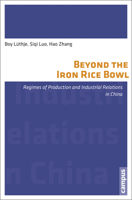 Beyond the Iron Rice Bowl: Regimes of Production and Industrial Relations in China 3593398907 Book Cover