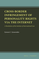 Cross-Border Infringement of Personality Rights Via the Internet : A Resolution of the Institute of International Law 9004437630 Book Cover