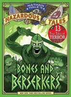 Bones and Berserkers (Nathan Hale's Hazardous Tales #13): 13 Spooky Tales from American History 1419773208 Book Cover