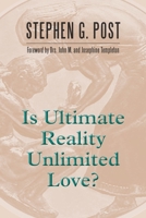 Is Ultimate Reality Unlimited Love? 1599474514 Book Cover