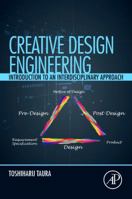 Creative Design Engineering: Introduction to an Interdisciplinary Approach 0128042265 Book Cover