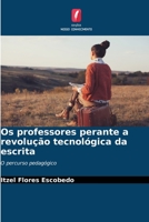 Os professores perante a revolução tecnológica da escrita: O percurso pedagógico 6206349608 Book Cover