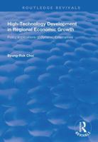 High-Technology Development in Regional Economic Growth: Policy Implications of Dynamic Externalities 113872517X Book Cover