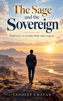 The Sage and the Sovereign (The Eternal Sage Chronicles) B0DS4DVYWF Book Cover