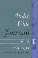 Journals of Andre Gide, Volume I: 1889-1913 1199582131 Book Cover