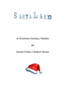 SantaLand: A wonderful Christmas Fantasy / Reality adventure! | A heartwarming, festive story that sparkles with Christmas Magic! B0HKG7LHXY Book Cover