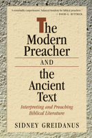 The Modern Preacher and the Ancient Text: Interpreting and Preaching Biblical Literature 085111573X Book Cover