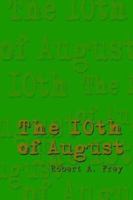 The 10th of August 1410796655 Book Cover