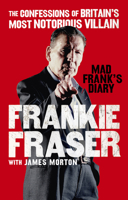 Mad Frank's Diary: A Chronicle of the Life of Britain's Most Notorious Villain 0753554038 Book Cover