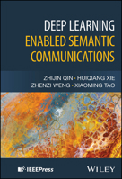 Deep Learning Enabled Semantic Communications 1394306237 Book Cover