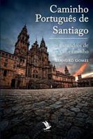 Caminho Portugu�s de Santiago: os meandros de um caminho 1544116381 Book Cover