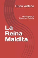 La Reina Maldita: l'esilio storico di Giovanna di Castiglia (Italian Edition) B0C5PFZ1KV Book Cover