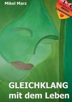 Gleichklang mit dem Leben: Niemand muss suchen, um alles zu bekommen! 3732283607 Book Cover