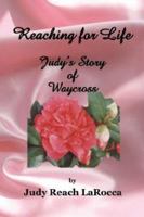 Reaching For Life: Judy's Story Of Waycross 0978872444 Book Cover