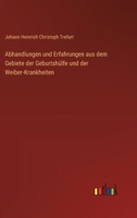 Abhandlungen und Erfahrungen aus dem Gebiete der Geburtshülfe und der Weiber-Krankheiten 3368656007 Book Cover
