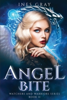 Angel Bite: Watchers and Warriors Series, Book 2 1836712715 Book Cover