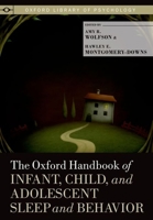 The Oxford Handbook of Infant, Child, and Adolescent Sleep and Behavior 0199873631 Book Cover