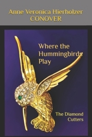 Where the Hummingbirds Play: The Diamond Cutters B08TQCXQSZ Book Cover