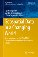 Geospatial Data in a Changing World: Selected papers of the 19th AGILE Conference on Geographic Information Science 3319337823 Book Cover