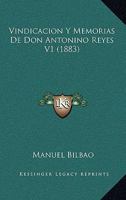 Vindicacion y Memorias de Don Antonino Reyes 0270694552 Book Cover