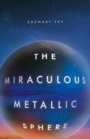 The Miraculous Metallic Sphere 173641044X Book Cover
